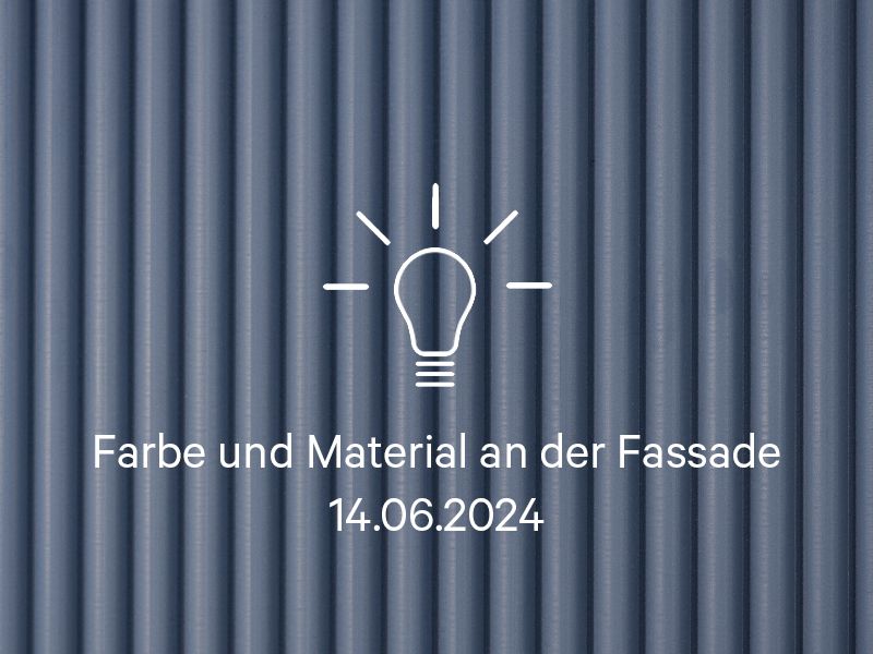 2024-06-14_Farbe und Material an der Fassad_w.jpg