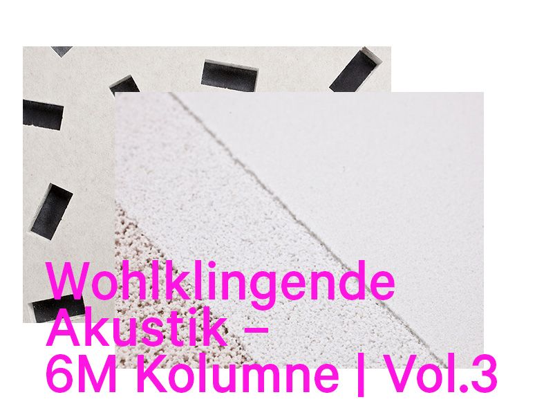 202210-2022-A_Wohlklingende-Akustik_6MKolumne_02.jpg