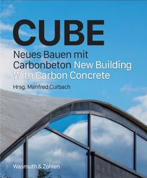 Cube - Neues Bauen mit Carbonbeton